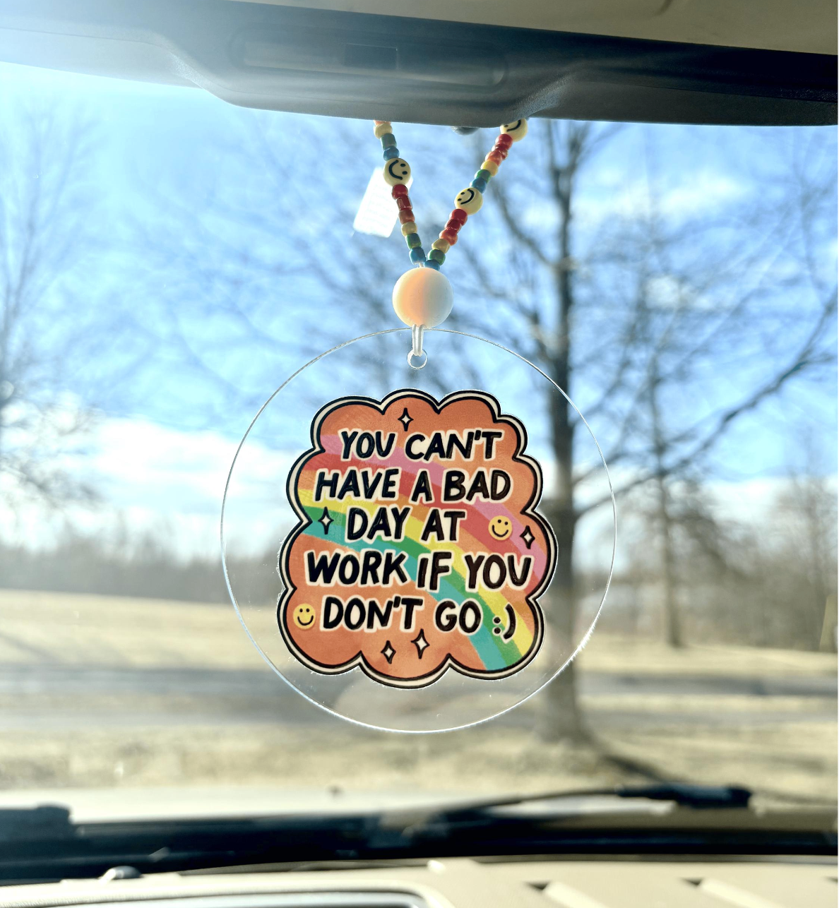 Can't Have A Bad Day at Work Car Charm