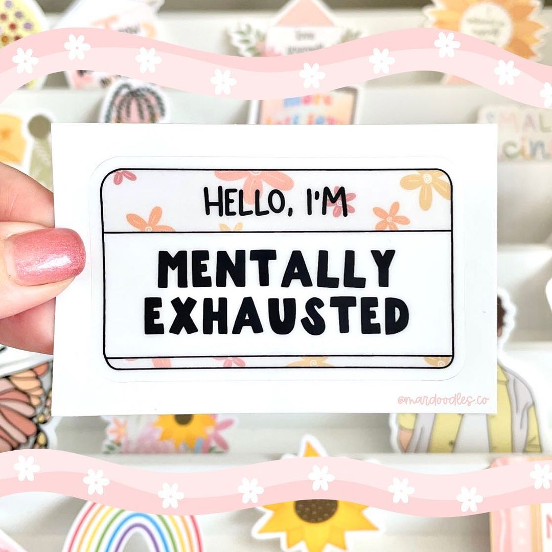 Hello I'm Mentally Exhausted Sticker