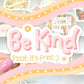 Be Kind It's Free Sticker