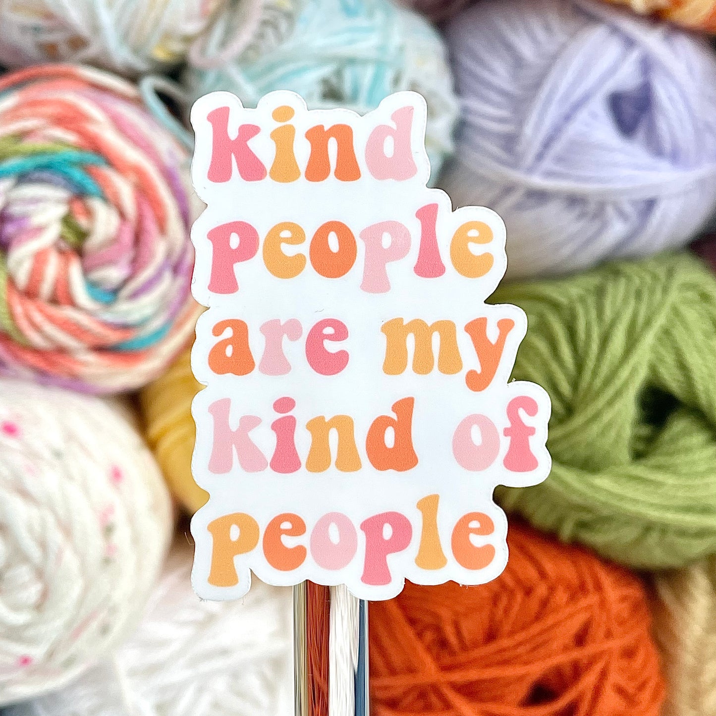 Kind People Are My Kind of People Sticker