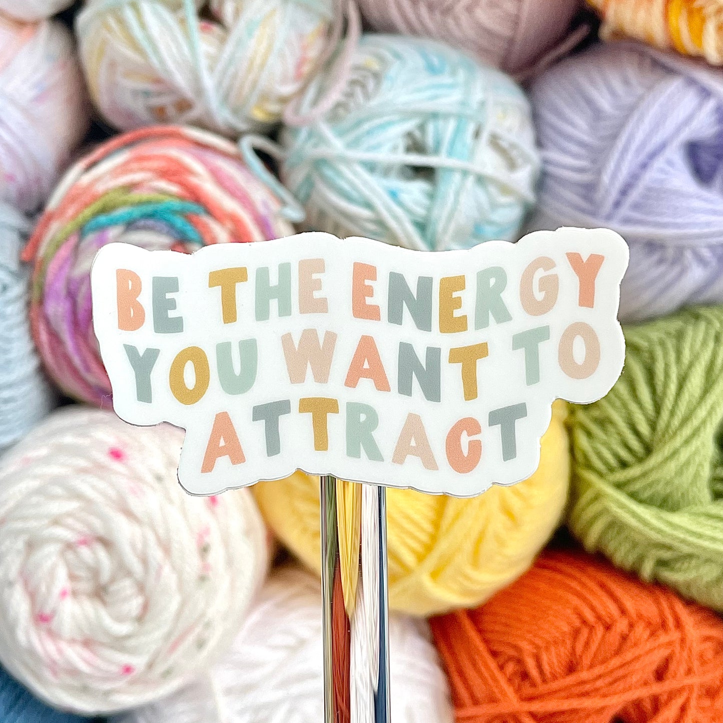 Be The Energy You Want To Attract Sticker