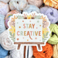 Stay Creative Sticker
