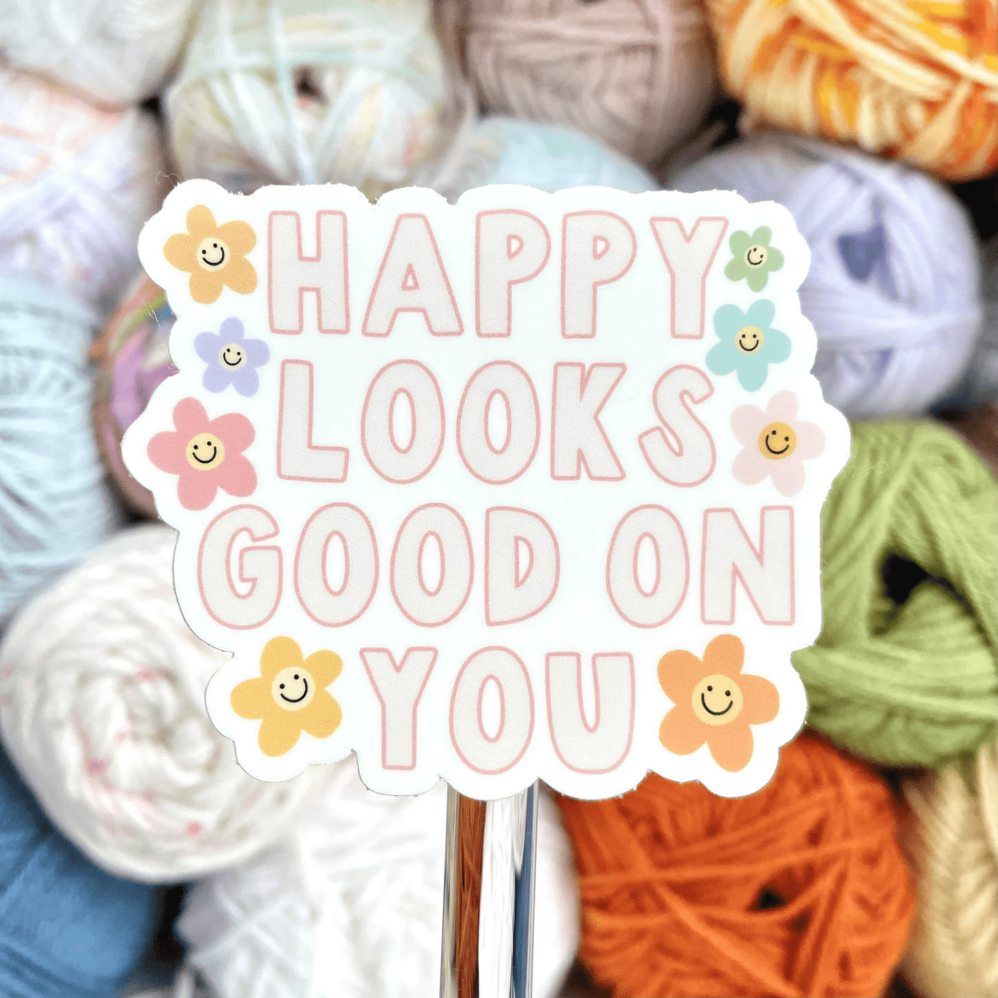 Happy Looks Good On You Sticker