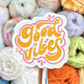 Good Vibes Sticker