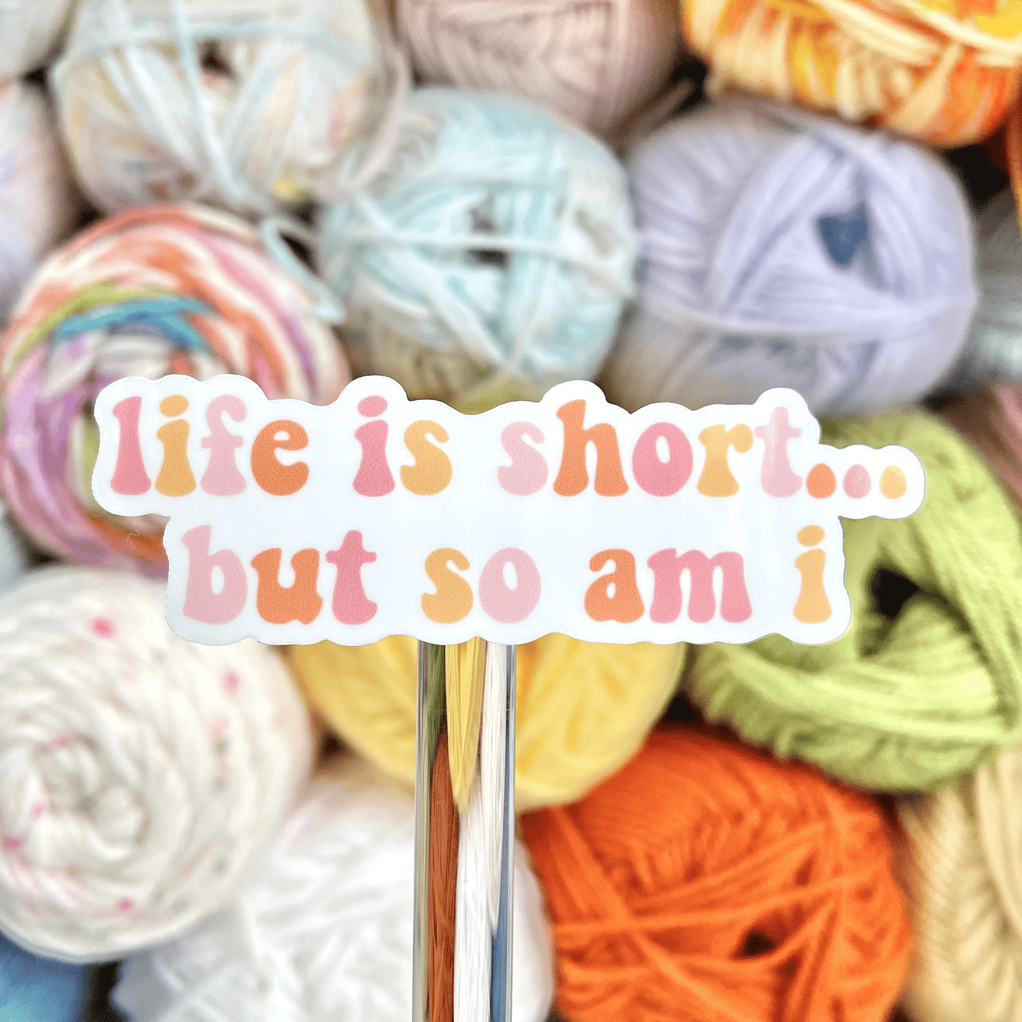 Life Is Short Sticker