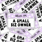 Hello I'm A Small Biz Owner Sticker