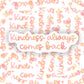 Kindness Always Comes Back Sticker