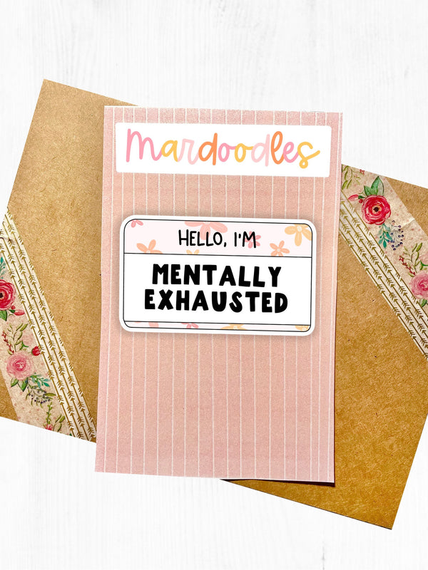 Hello I'm Mentally Exhausted Sticker