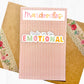 Maybe I'm Too Emotional Sticker