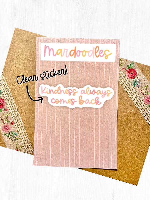 Kindness Always Comes Back Sticker