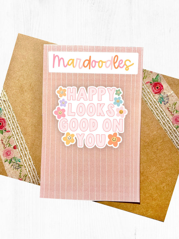 Happy Looks Good On You Sticker